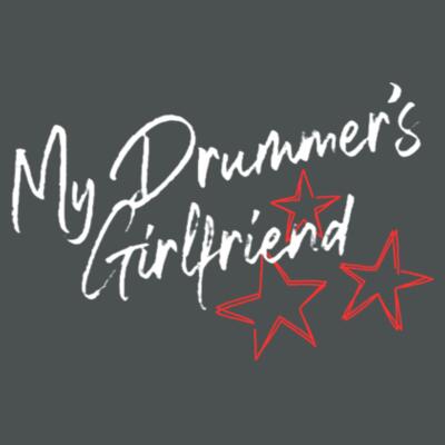 'My Drummer's Girlfriend' T-shirt {Grey} Design