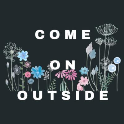 'Come On Outside' T-shirt {Black} Design